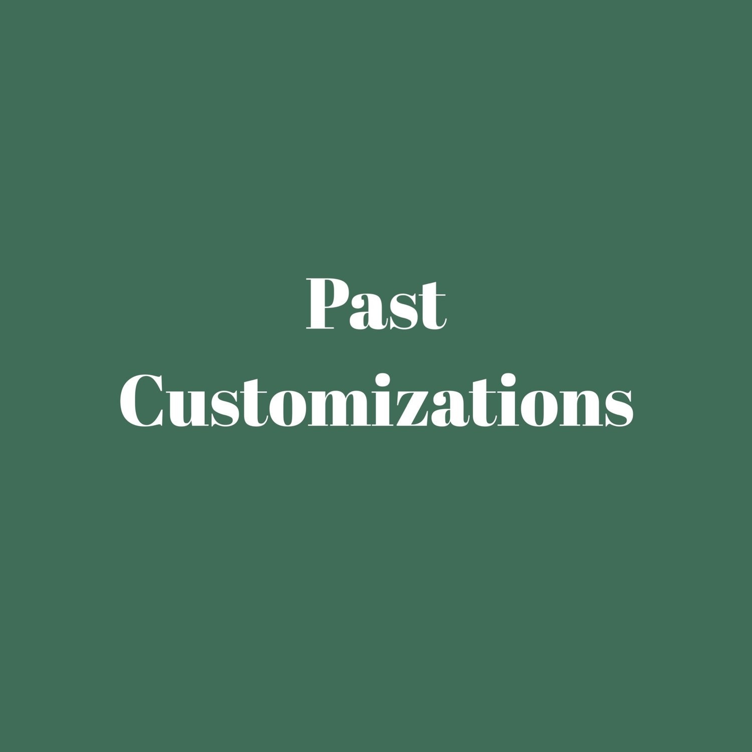 Past Customizations