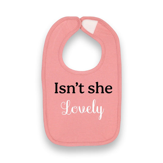 Isn't She Lovely - Baby Bib