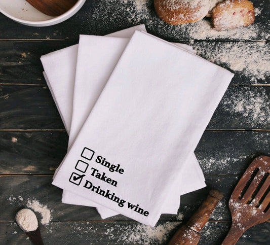 Single, Taken, Drinking Wine - Kitchen Towel