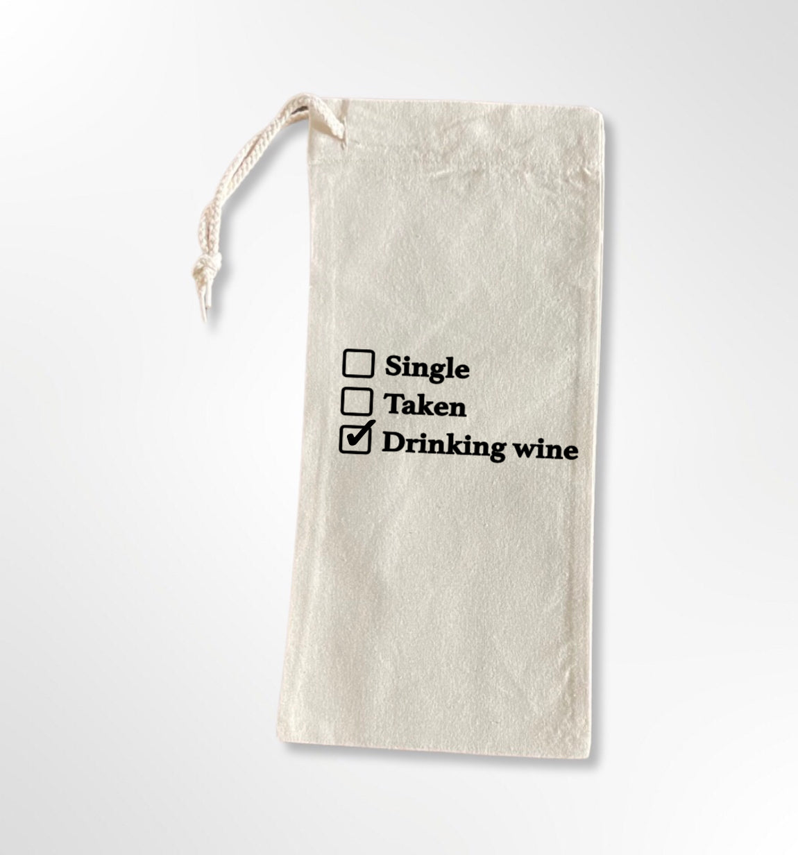 Single, Taken, Drinking Wine - Drawstring Wine Tote