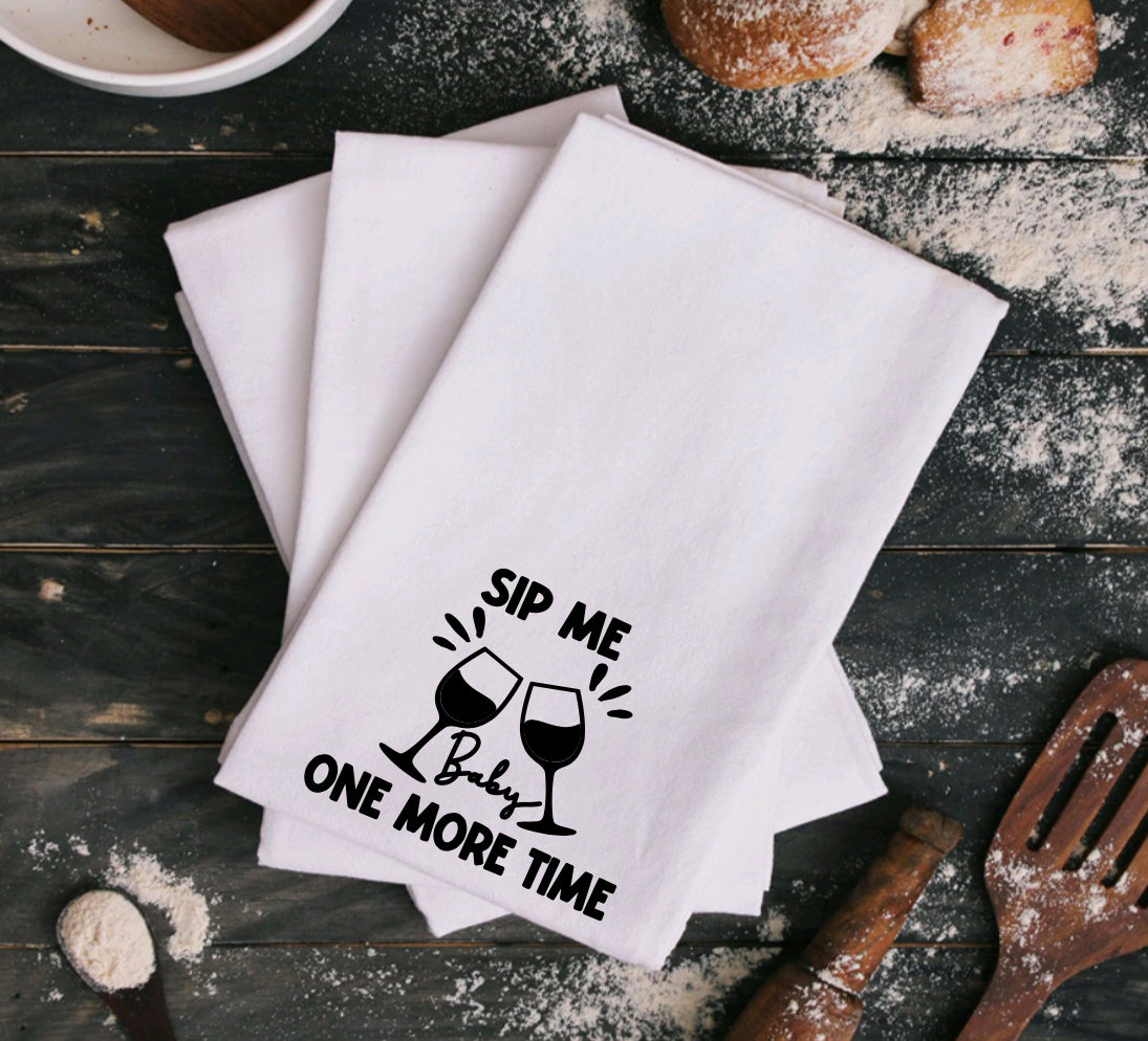 Sip Me Baby One More Time - Option 2 -  Kitchen Towel