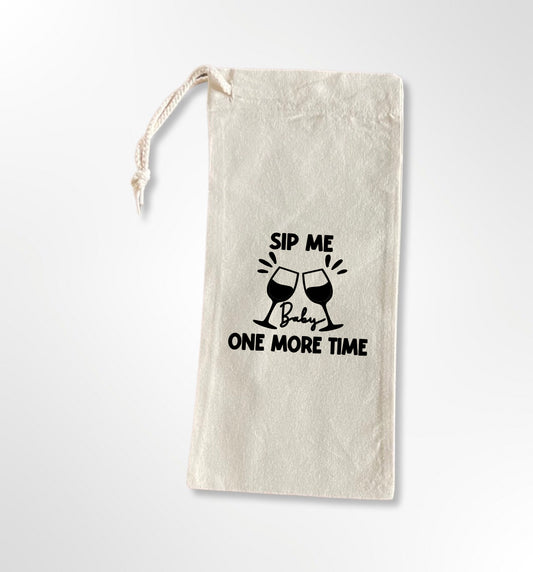 Sip Me Baby One More Time - Option 2 - Drawstring Wine Tote