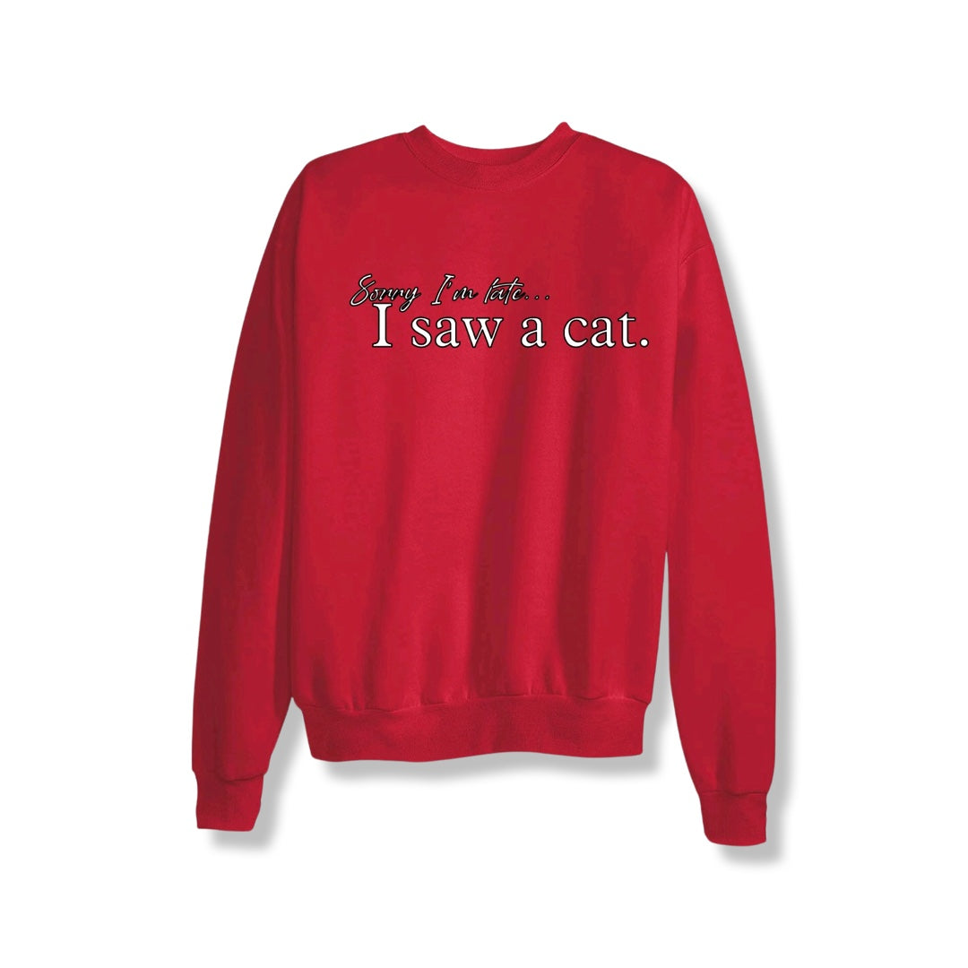 Sorry I Saw A Cat Crewneck